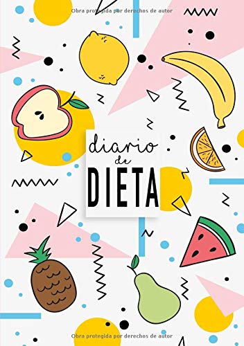 Diario de Dieta: Diario de Dieta Para Bajar de Peso y Adelgazar Rápido - El libro ideal para ponerse en forma