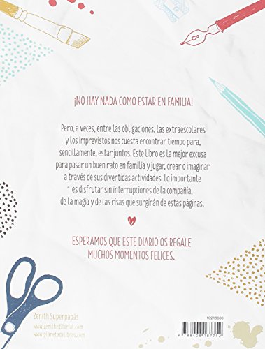 Diario para familias modernas: Juegos, actividades y otras propuestas para disfrutar juntos (Superpapás) Diario para familias modernas: Juegos, actividades y otras propuestas para disfrutar juntos (Superpapás)