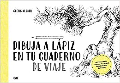 Dibuja a lápiz en tu cuaderno de viaje. Instrucciones, técnicas y consejos para dominar el dibujo Dibuja a lápiz en tu cuaderno de viaje. Instrucciones, técnicas y consejos para dominar el dibujo