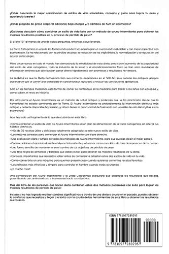 Dieta Cetogénica para Principiantes + Ayuno Intermitente: 2 Guías en una para Hombres y Mujeres, Paso a Paso para Perder Peso Fácilmente. Conserva tus Músculos, Quema Grasa y Transforma tu Salud Ahora Dieta Cetogénica para Principiantes + Ayuno Intermitente: 2 Guías en una para Hombres y Mujeres, Paso a Paso para Perder Peso Fácilmente. Conserva tus Músculos, Quema Grasa y Transforma tu Salud Ahora