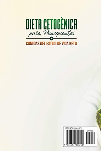 Dieta Cetogènica para Principiantes + Comidas del Estilo de Vida Keto: Guía Completa de la Dieta Cetogénica Para Perder Peso con Más de 70 Recetas Para Preparar del Estilo de Vida Keto Que Dieta Cetogènica para Principiantes + Comidas del Estilo de Vida Keto: Guía Completa de la Dieta Cetogénica Para Perder Peso con Más de 70 Recetas Para Preparar del Estilo de Vida Keto Que