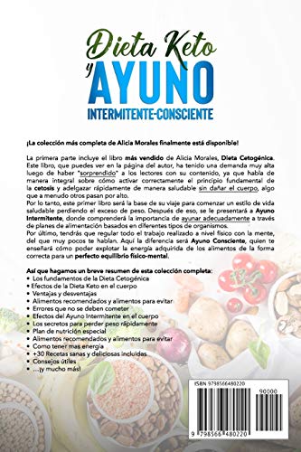 Dieta Keto Y Ayuno Intermitente-Consciente: 3 MANUALES EN 1 - La Colección más Completa para Adelgazar Rápidamente, Ayunar Adecuadamente Y Tener más Energía a través de la Conexión Físico-Mental