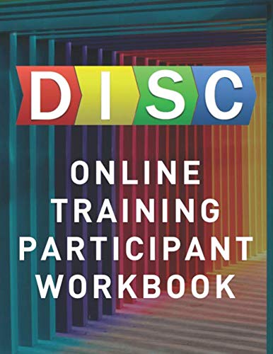 DISC Online Training Participant Workbook DISC Online Training Participant Workbook