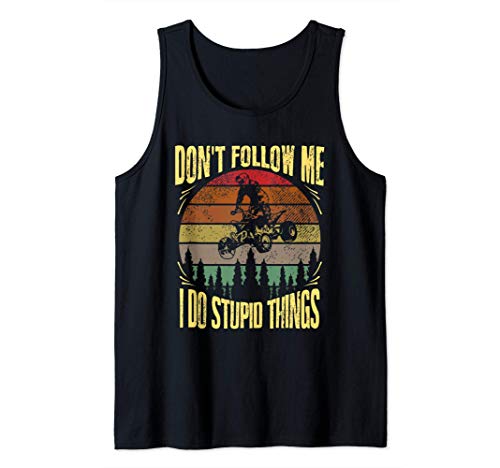 Divertido ATV Quad Regalo Don't Follow Me I Do Stupid Things Camiseta sin Mangas Divertido ATV Quad Regalo Don't Follow Me I Do Stupid Things Camiseta sin Mangas