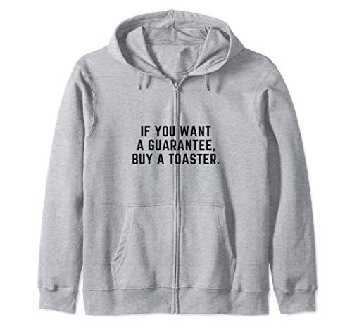 Divertido si quieres una garantía, compra una tostadora Sudadera con Capucha Divertido si quieres una garantía, compra una tostadora Sudadera con Capucha