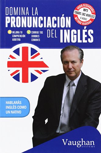 Domina La Pronunciación Del Inglés. Mejora Tu Comprensión Auditiva, Corrige Tus Errores Comunes Domina La Pronunciación Del Inglés. Mejora Tu Comprensión Auditiva, Corrige Tus Errores Comunes