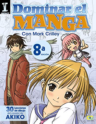 Dominar el Manga. 30 lecciones de dibujo del creador de AKIKO (ESPACIO DE DISEÑO) Dominar el Manga. 30 lecciones de dibujo del creador de AKIKO (ESPACIO DE DISEÑO)