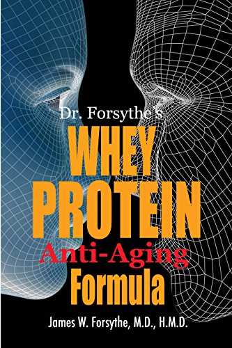 Dr Forsythe's Whey Protein Anti-Aging Formula (English Edition)