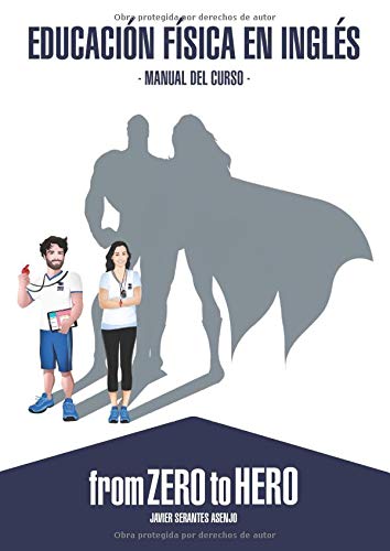 Educación Física en Inglés: From Zero to Hero - Manual del curso Educación Física en Inglés: From Zero to Hero - Manual del curso
