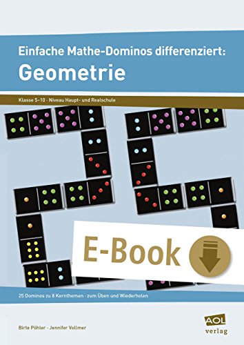 Einfache Mathe-Dominos differenziert: Geometrie: 25 Dominos zu 8 Kernthemen - zum Üben und Wiederholen (5. bis 10. Klasse) (German Edition)