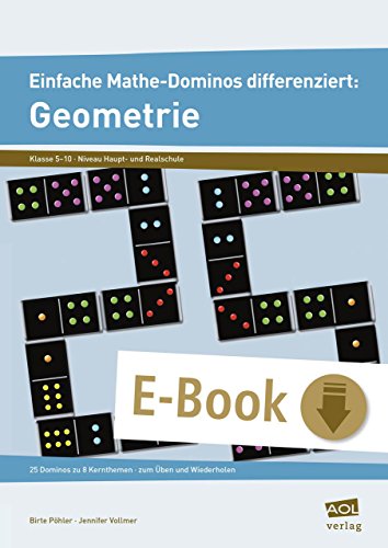 Einfache Mathe-Dominos differenziert: Geometrie: 25 Dominos zu 8 Kernthemen - zum Üben und Wiederholen (5. bis 10. Klasse) (German Edition) Einfache Mathe-Dominos differenziert: Geometrie: 25 Dominos zu 8 Kernthemen - zum Üben und Wiederholen (5. bis 10. Klasse) (German Edition)