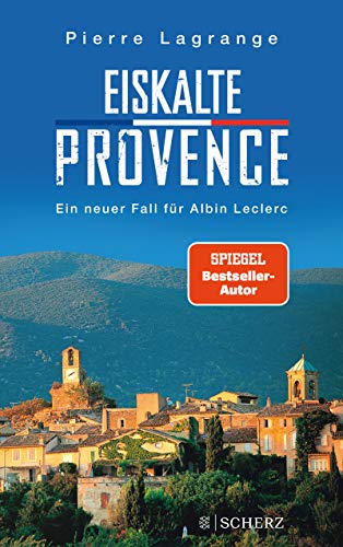 Eiskalte Provence: Ein neuer Fall für Albin Leclerc (Ein Fall für Commissaire Leclerc 6) (German Edition)