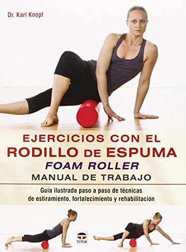 Ejercicios Con El Rodillo De Espuma. Foam Roller Ejercicios Con El Rodillo De Espuma. Foam Roller