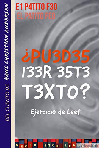 Ejercicios Mentales (R3L4T05 C0N NUM3R05) - R3L4T0 1: 31 P4TIT0 F30 (EL PATITO FEO) - Versión Leet (Ejercicios Mentales (Relatos Leet)) Ejercicios Mentales (R3L4T05 C0N NUM3R05) - R3L4T0 1: 31 P4TIT0 F30 (EL PATITO FEO) - Versión Leet (Ejercicios Mentales (Relatos Leet))