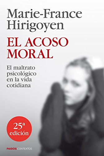 El acoso moral: El maltrato psicológico en la vida cotidiana (Contextos)