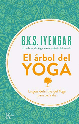 El árbol del yoga: La guía definitiva del Yoga para cada día (Sabiduría Perenne)