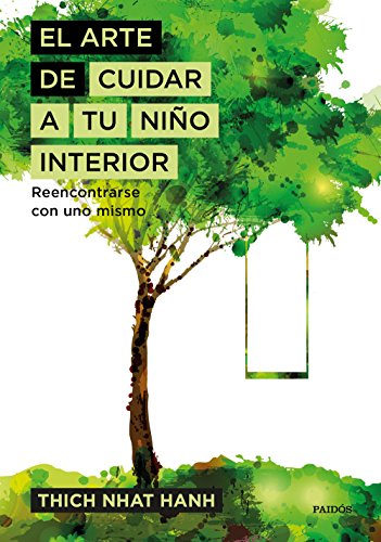 El arte de cuidar a tu niño interior: Reencontrarse con uno mismo