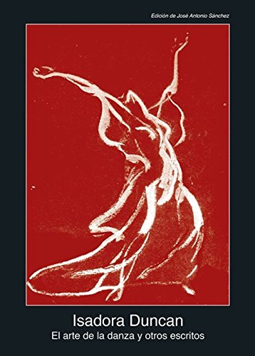 El arte de la danza y otros escritos: 33 (Fuentes de arte) El arte de la danza y otros escritos: 33 (Fuentes de arte)