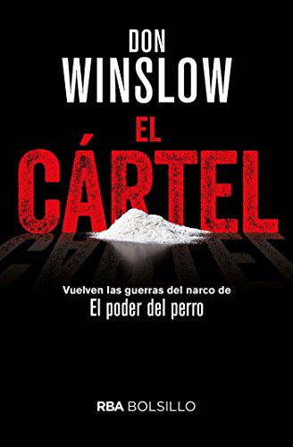 El cártel: Premio RBA de Novela Negra 2015 (NOVELA POLICÍACA BIB) El cártel: Premio RBA de Novela Negra 2015 (NOVELA POLICÍACA BIB)
