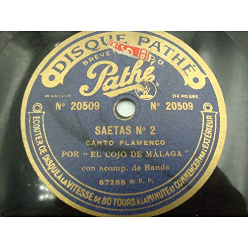EL COJO DE MALAGA saetas n°1-2 - canto flamenco 78T Disque Pathé EL COJO DE MALAGA saetas n°1-2 - canto flamenco 78T Disque Pathé