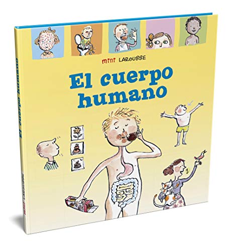 El cuerpo humano (LAROUSSE - Infantil / Juvenil - Castellano - A partir de 5/6 años - Colección Mini Larousse)