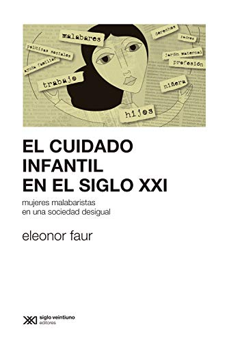 El cuidado infantil en el siglo XXI: Mujeres malabaristas en una sociedad desigual (Sociología y Política)