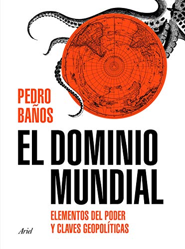El dominio mundial: Elementos del poder y claves geopolíticas (Ariel) El dominio mundial: Elementos del poder y claves geopolíticas (Ariel)