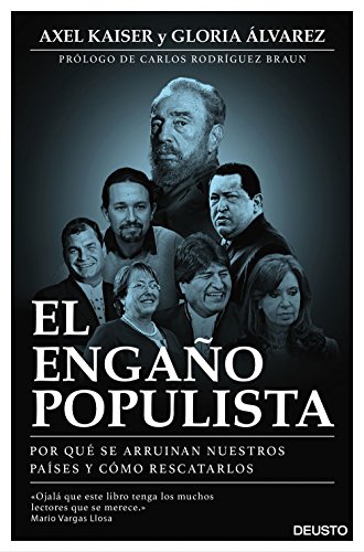 El engaño populista (Edición española): Por qué se arruinan nuestros países y cómo rescatarlos