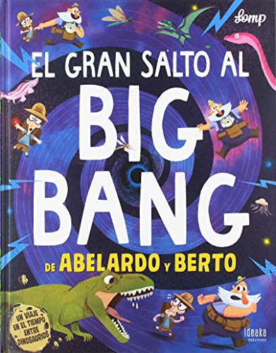 El gran salto al Big Bang de Abelardo y Berto (IDEAKA)