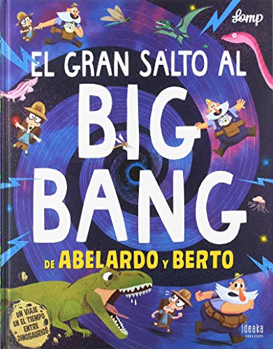 El gran salto al Big Bang de Abelardo y Berto (IDEAKA) El gran salto al Big Bang de Abelardo y Berto (IDEAKA)
