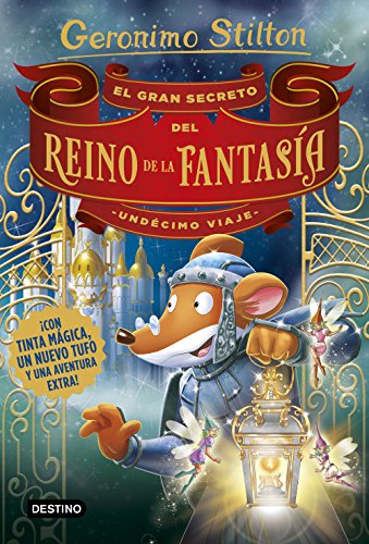 El gran secreto del Reino de la Fantasía. Undécimo viaje (Geronimo Stilton): 1