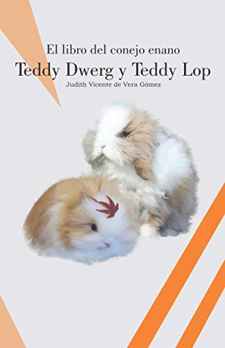 El libro del conejo enano Teddy Dwerg y Teddy Lop (CONEJOS DE RAZA)