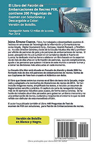 El Libro del Patrón de Embarcaciones de Recreo PER, contiene 200 Preguntas de Examen con Soluciones y Descargable a Color: Versión de Bolsillo. Navegación hasta 12 millas de la costa. Plan 2014 El Libro del Patrón de Embarcaciones de Recreo PER, contiene 200 Preguntas de Examen con Soluciones y Descargable a Color: Versión de Bolsillo. Navegación hasta 12 millas de la costa. Plan 2014