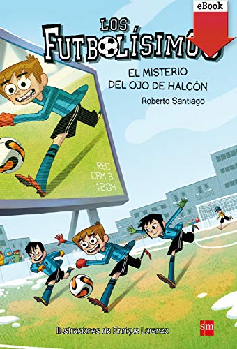 El misterio del ojo halcón (Los Futbolísimos nº 4) El misterio del ojo halcón (Los Futbolísimos nº 4)
