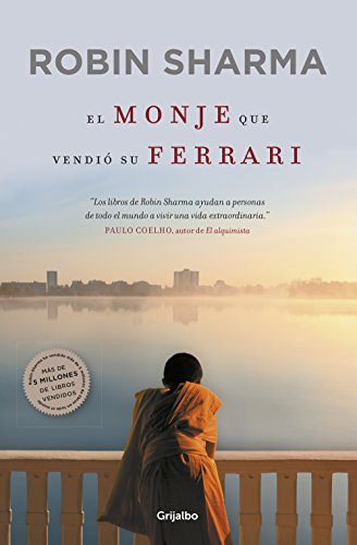 El monje que vendió su Ferrari: Una fábula espiritual El monje que vendió su Ferrari: Una fábula espiritual