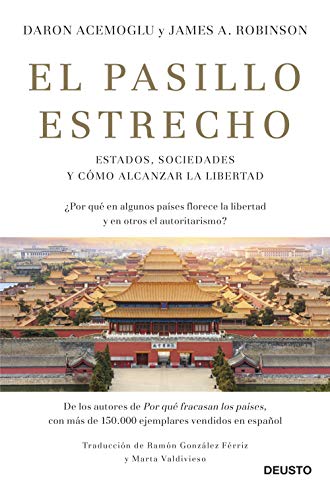 El pasillo estrecho: Estados, sociedades y cómo alcanzar la libertad El pasillo estrecho: Estados, sociedades y cómo alcanzar la libertad