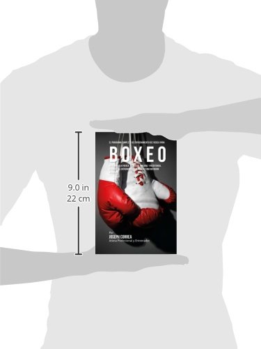 El Programa Completo de Entrenamiento de Fuerza para Boxeo: Incremente la fuerza, velocidad, agilidad, y resistencia, a traves del entrenamiento de fuerza y una nutricion apropiada