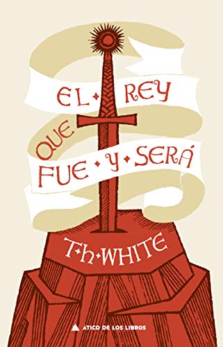 El rey que fue y será: 67 (Ático de los Libros)