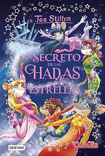 El secreto de las Hadas de las Estrellas (Tea Stilton. Libros especiales)