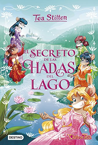 El secreto de las hadas del lago (Tea Stilton)