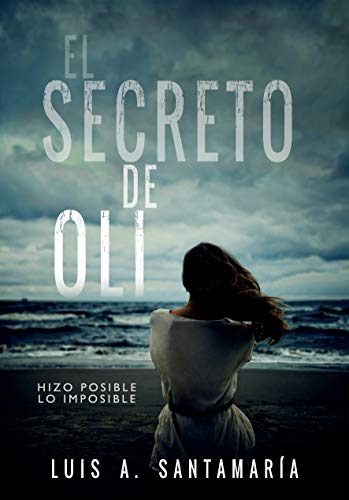 El secreto de Oli: El misterio de un niño que cambió el destino de su familia | NOVELA DE INTRIGA El secreto de Oli: El misterio de un niño que cambió el destino de su familia | NOVELA DE INTRIGA