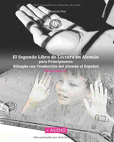 El Segundo Libro de Lectura en Alemán para Principiantes: Bilingüe con Traducción del Alemán al Español Elemental A2