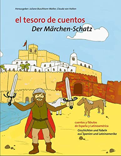 el tesoro de cuentos / Der Märchen-Schatz: cuentos y fábulas de España y Latinoamerérica / Geschichten und Fabeln aus Spanien und Lateinamerika