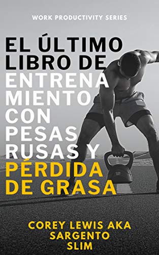 El último Libro de entrenamiento con pesas rusas y pérdida de grasa El último Libro de entrenamiento con pesas rusas y pérdida de grasa