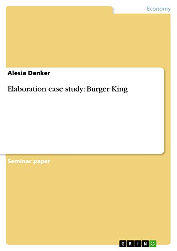Elaboration case study: Burger King (English Edition) Elaboration case study: Burger King (English Edition)