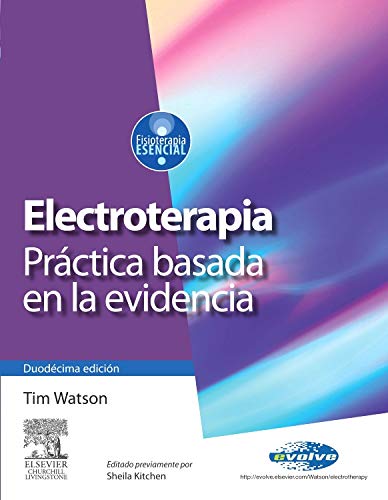Electroterapia. Práctica basada en la evidencia (incluye evolve) (Physiotherapy Essentials)
