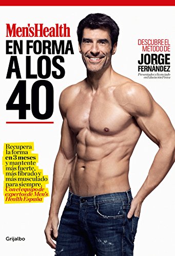 En forma a los 40 (Men's Health): Recupera la forma en 3 meses y mantente más fuerte, más fibrado y más musculado para siempre. Con el equipo de expertos de Men's Health España En forma a los 40 (Men's Health): Recupera la forma en 3 meses y mantente más fuerte, más fibrado y más musculado para siempre. Con el equipo de expertos de Men's Health España