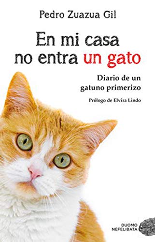 En mi casa no entra un gato: Diario de un gatuno primerizo (NEFELIBATA)