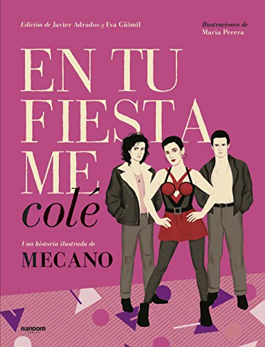 En tu fiesta me colé: Una historia ilustrada de Mecano (Random Cómics) En tu fiesta me colé: Una historia ilustrada de Mecano (Random Cómics)