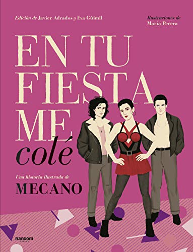 En tu fiesta me colé: Una historia ilustrada de Mecano (Random Cómics)